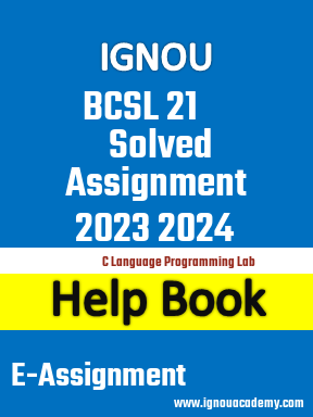 IGNOU BCSL 21 Solved Assignment 2023 2024